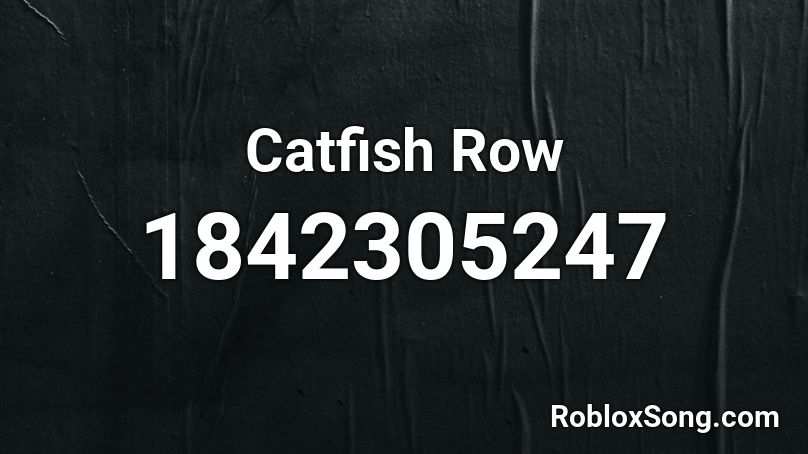 Catfish Row Roblox ID