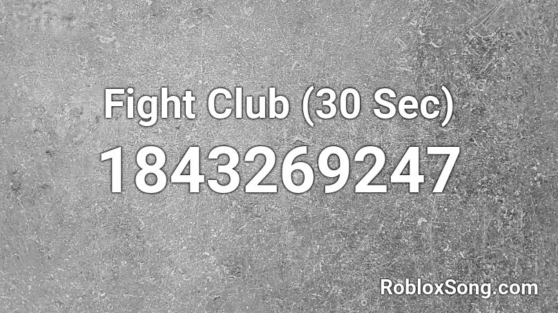 Fight Club (30 Sec) Roblox ID