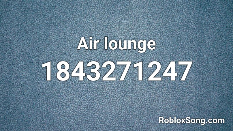 Air lounge Roblox ID