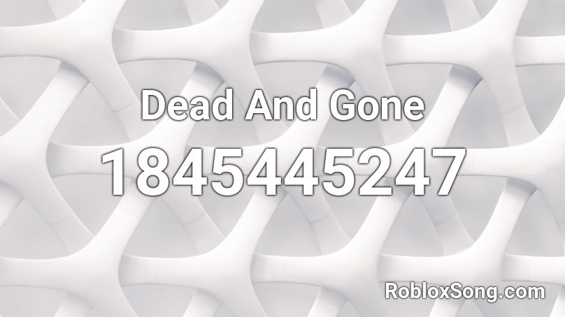 Dead And Gone Roblox ID