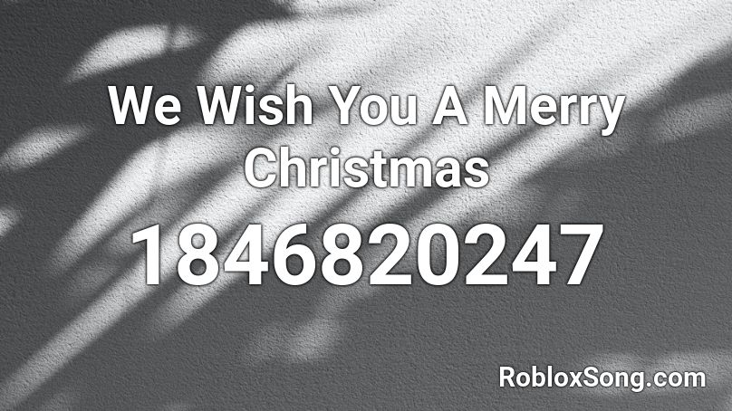 We Wish You A Merry Christmas Roblox ID