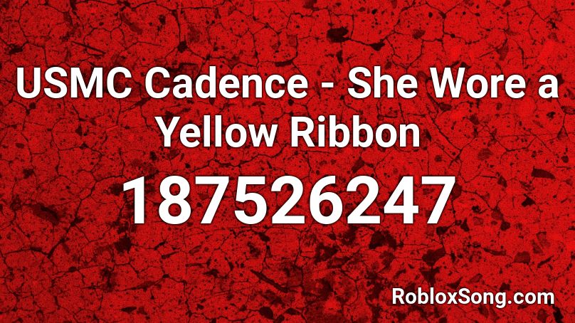 USMC Cadence - She Wore a Yellow Ribbon Roblox ID