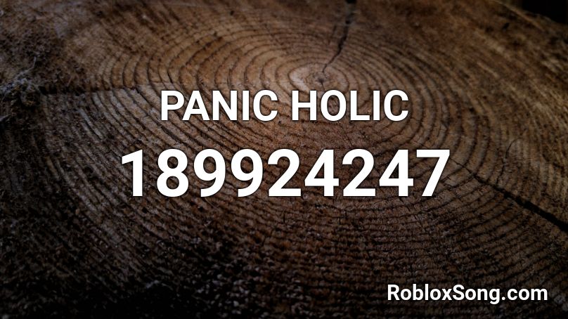 PANIC HOLIC Roblox ID