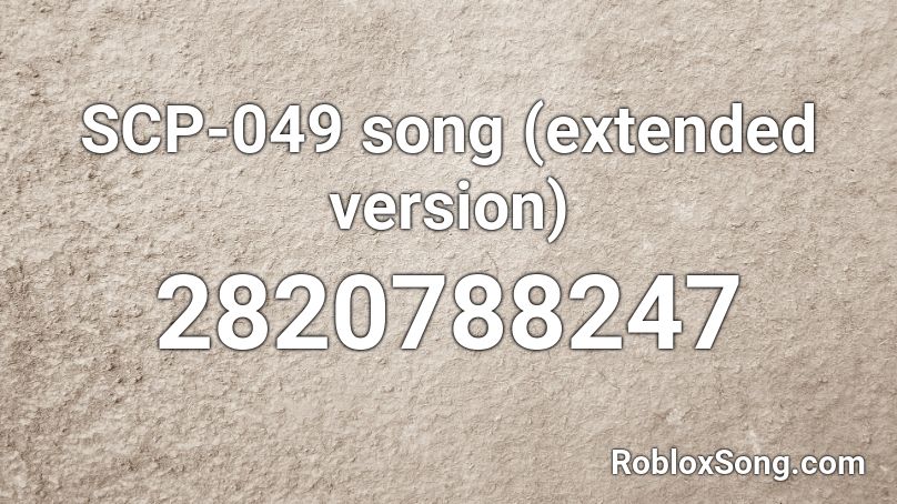 SCP-049 song (extended version) Roblox ID