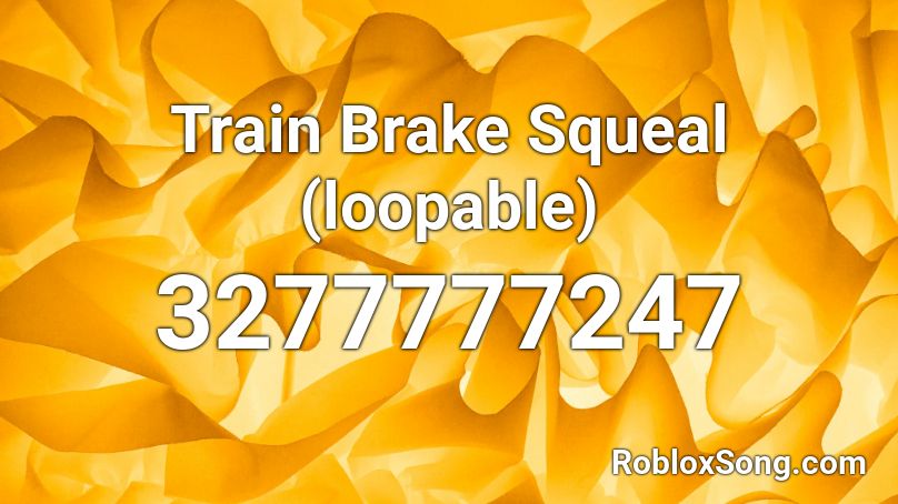 Train Brake Squeal (loopable) Roblox ID