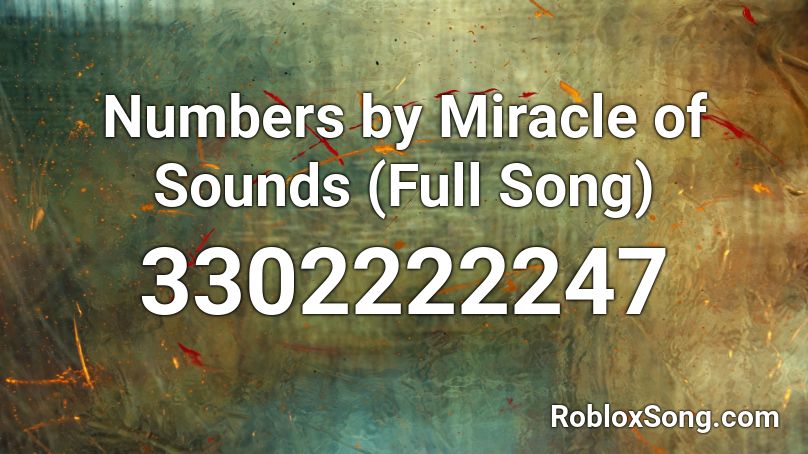 Numbers By Miracle Of Sounds Full Song Roblox Id Roblox Music Codes - roblox error code 247