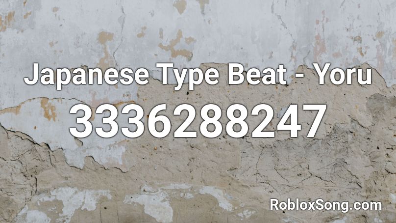 Japanese Type Beat - Yoru Roblox ID