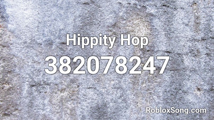 Hippity Hop Roblox ID