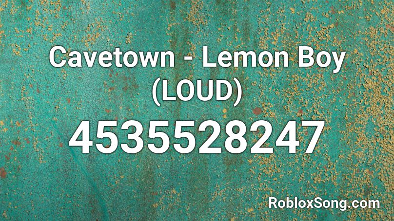 Cavetown - Lemon Boy (LOUD) Roblox ID