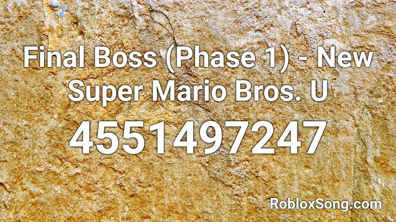 Final Boss (Phase 1) - New Super Mario Bros. U Roblox ID