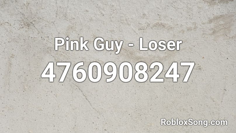 Pink Guy - Loser Roblox ID