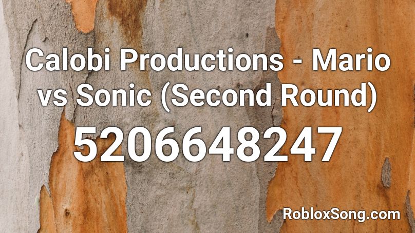 Calobi Productions - Mario vs Sonic (Second Round) Roblox ID