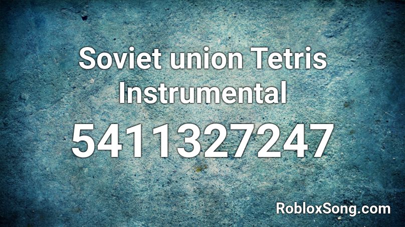 Soviet union Tetris Instrumental Roblox ID