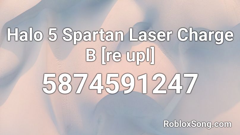 Halo 5 Spartan Laser Charge B [re upl] Roblox ID