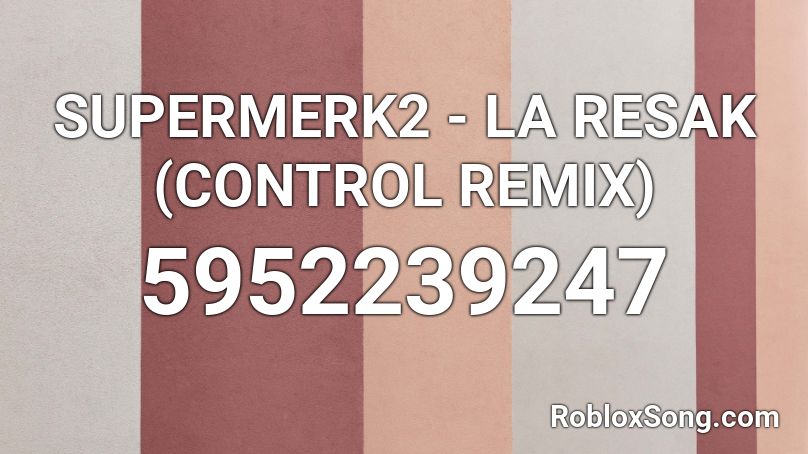 SUPERMERK2 - LA RESAK (Hecho por Mo y9_x) Roblox ID