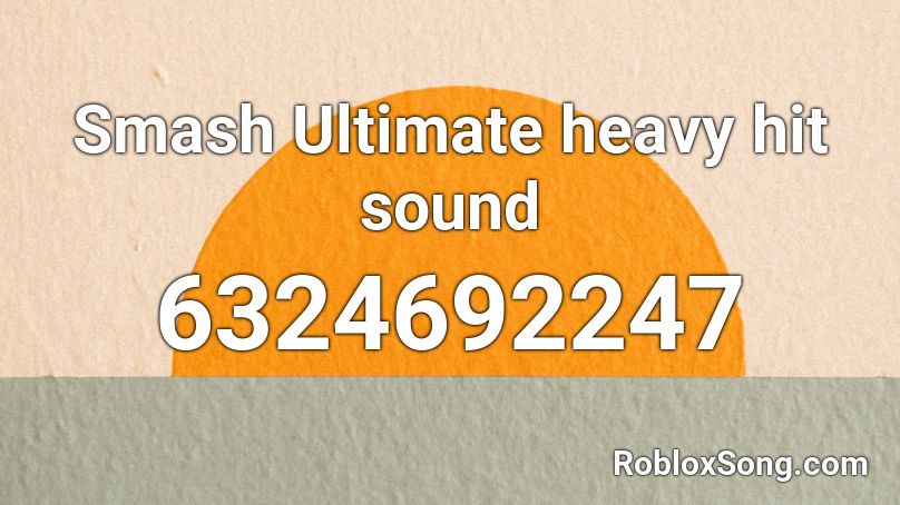 Smash Ultimate heavy hit sound Roblox ID