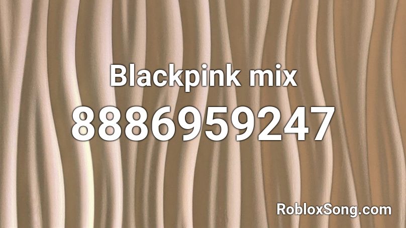 Blackpink mix Roblox ID
