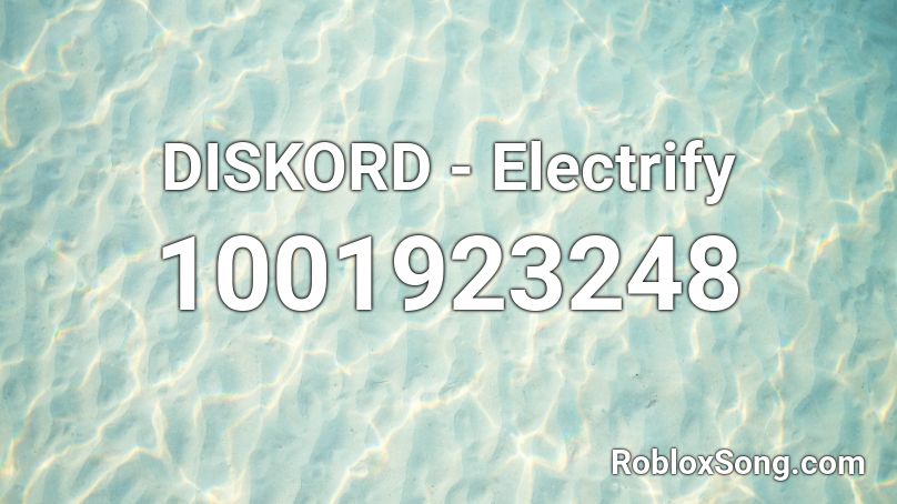 DISKORD - Electrify Roblox ID