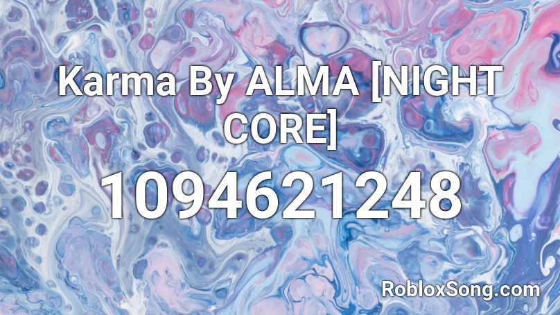 Karma By ALMA [NIGHT CORE] Roblox ID
