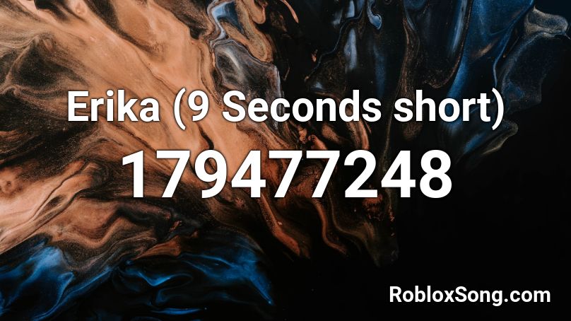 Erika (9 Seconds short) Roblox ID