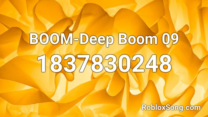BOOM-Deep Boom 09 Roblox ID
