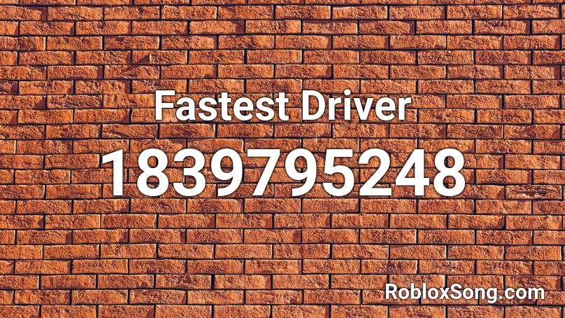 Fastest Driver Roblox ID