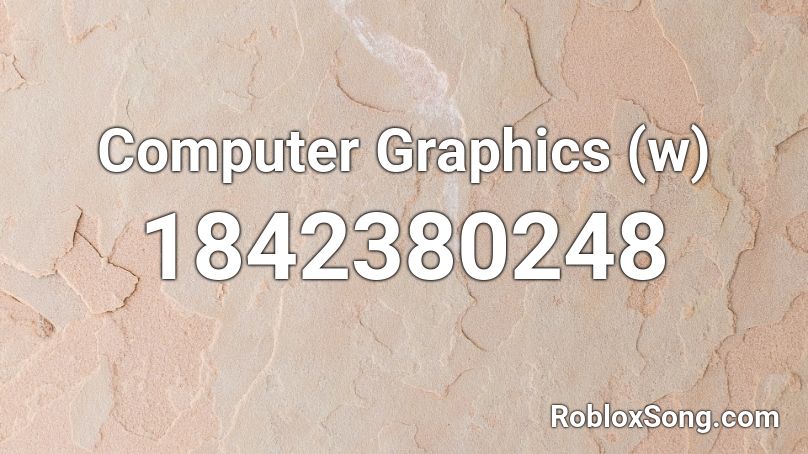 Computer Graphics (w) Roblox ID