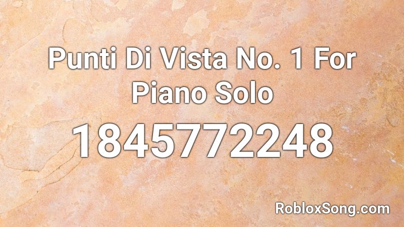 Punti Di Vista No. 1 For Piano Solo Roblox ID