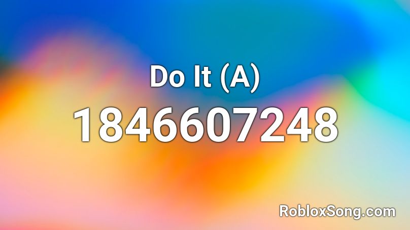 Do It (A) Roblox ID