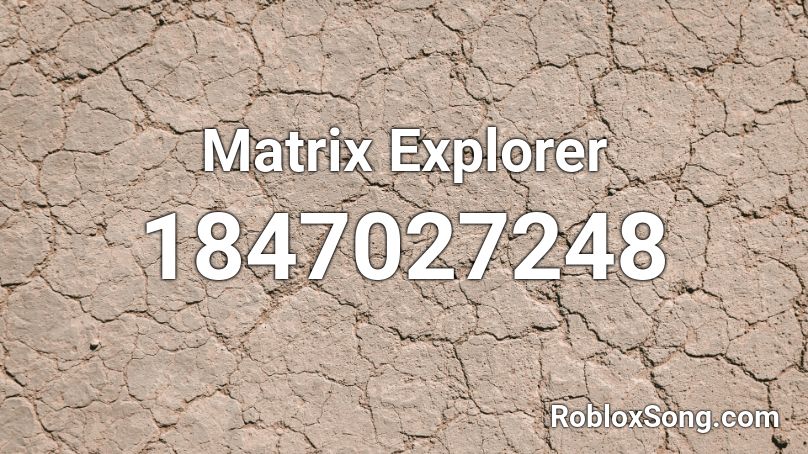 Matrix Explorer Roblox ID