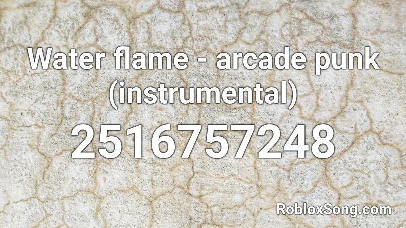 Water flame - arcade punk (instrumental) Roblox ID