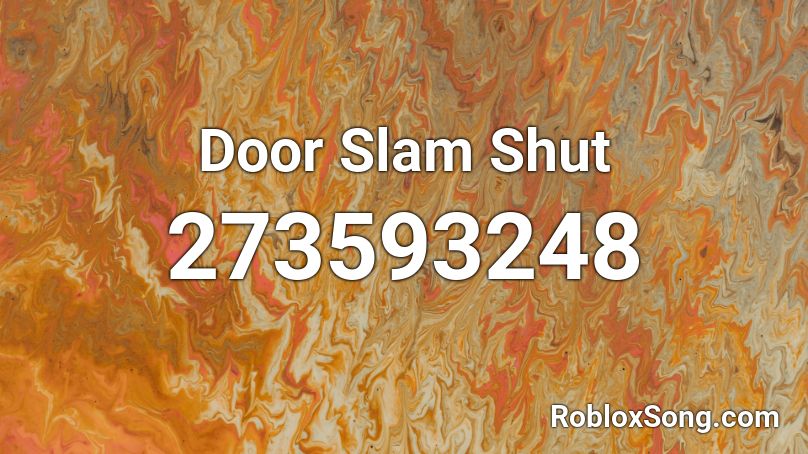 Door Slam Shut Roblox ID