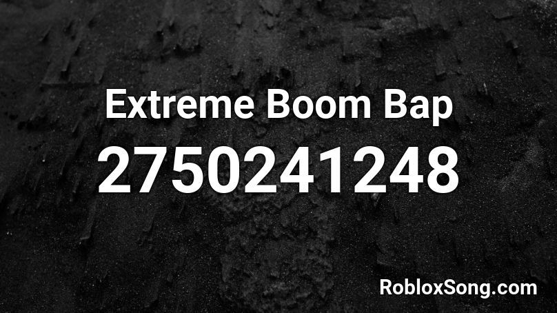 Extreme Boom Bap Roblox ID