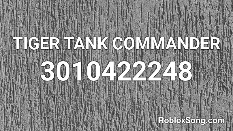 TIGER TANK COMMANDER Roblox ID