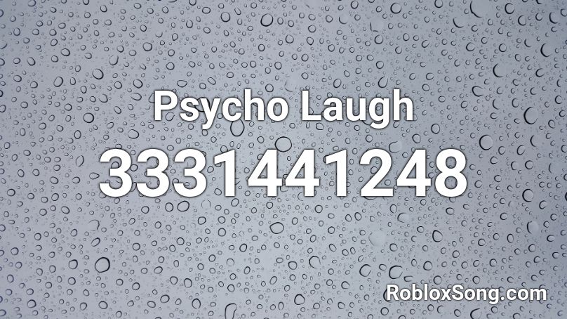 Psycho Laugh Roblox ID