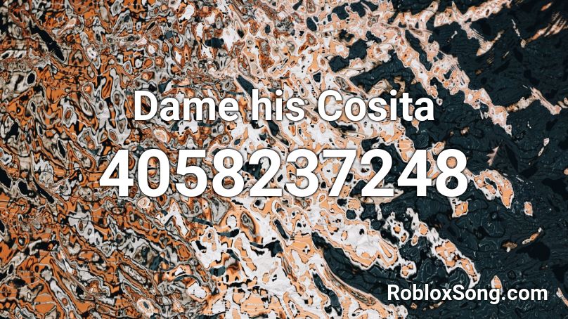 Dame his Cosita Roblox ID