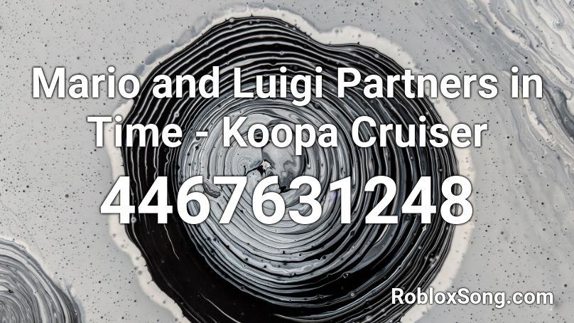 Mario and Luigi Partners in Time - Koopa Cruiser Roblox ID