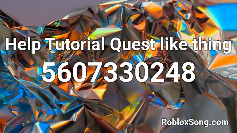 Help Tutorial Quest like thing Roblox ID