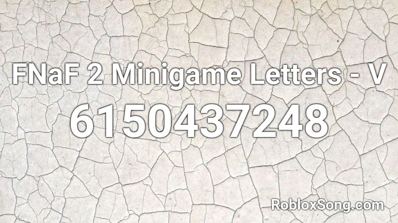 FNaF 2 Minigame Letters - V Roblox ID