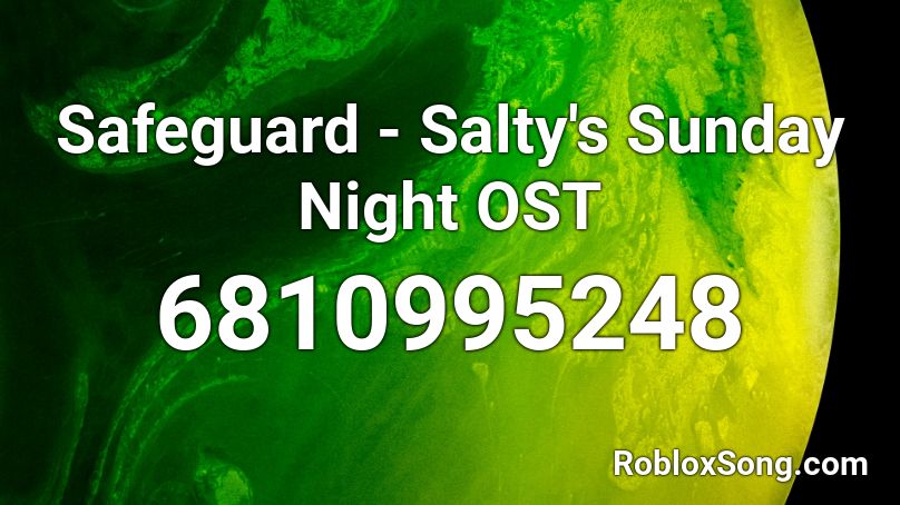 Safeguard - Salty's Sunday Night OST Roblox ID