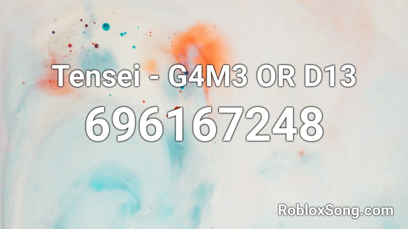 Tensei - G4M3 OR D13 Roblox ID