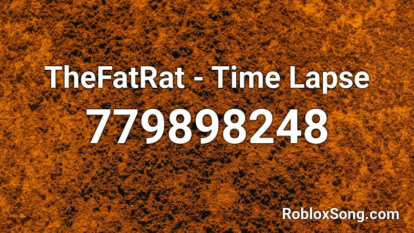 TheFatRat - Time Lapse Roblox ID