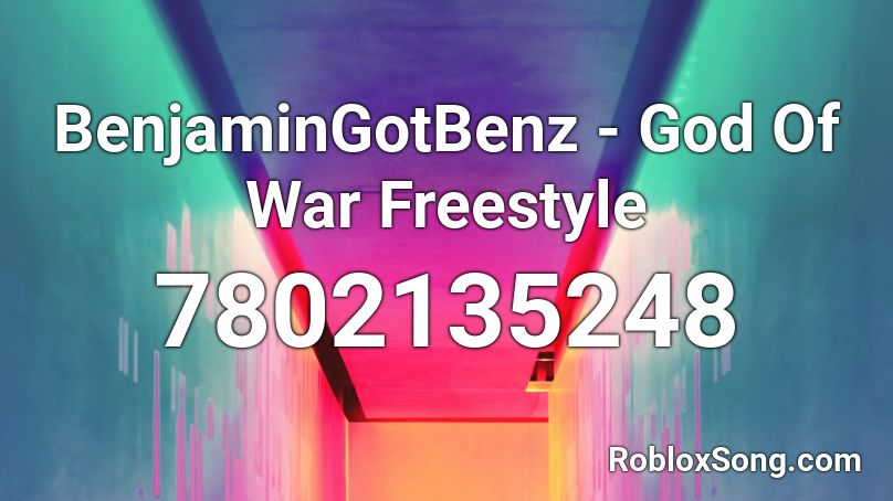 BenjaminGotBenz - God Of War Freestyle Roblox ID