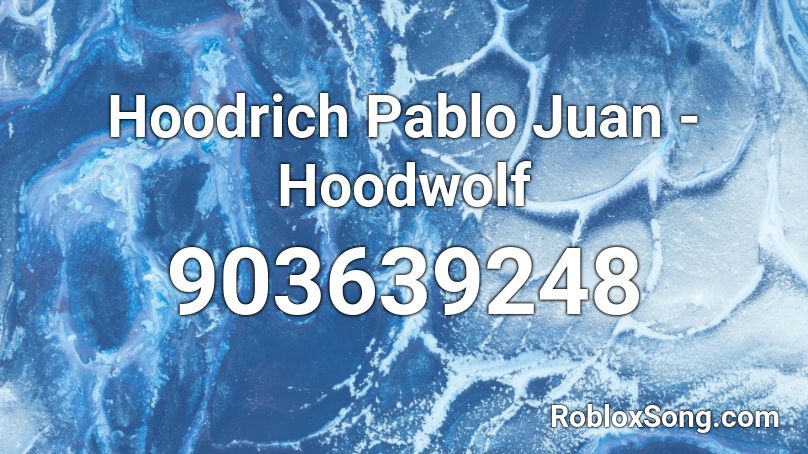 Hoodrich Pablo Juan - Hoodwolf Roblox ID