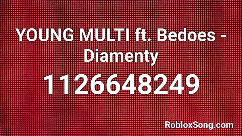 YOUNG MULTI ft. Bedoes - Diamenty  Roblox ID