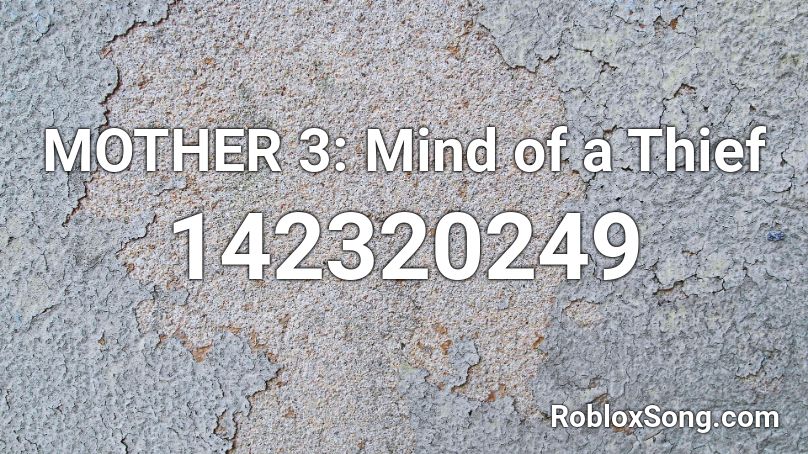MOTHER 3: Mind of a Thief Roblox ID