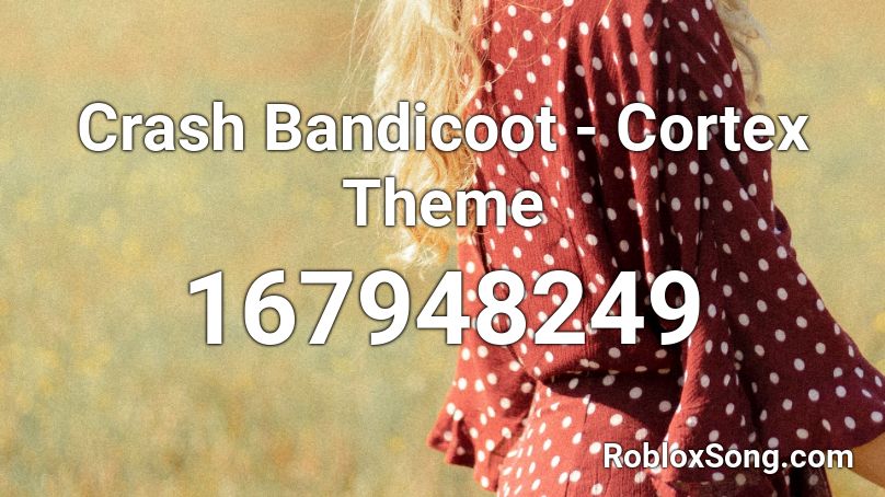 Crash Bandicoot - Cortex Theme Roblox ID