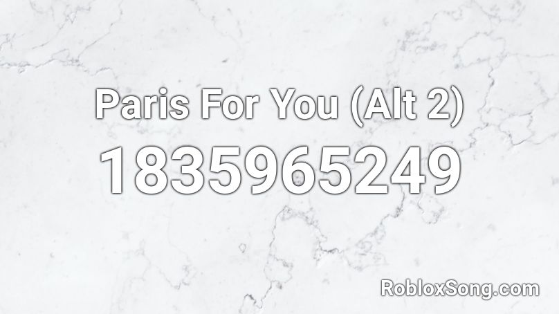 Paris For You (Alt 2) Roblox ID