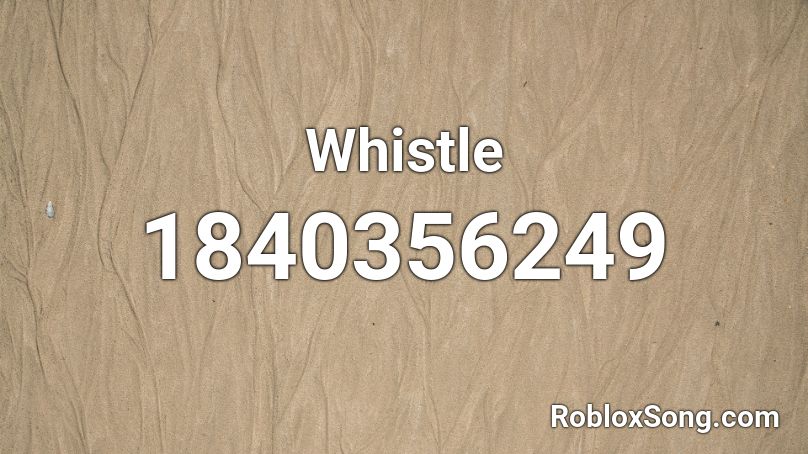 Whistle Roblox ID