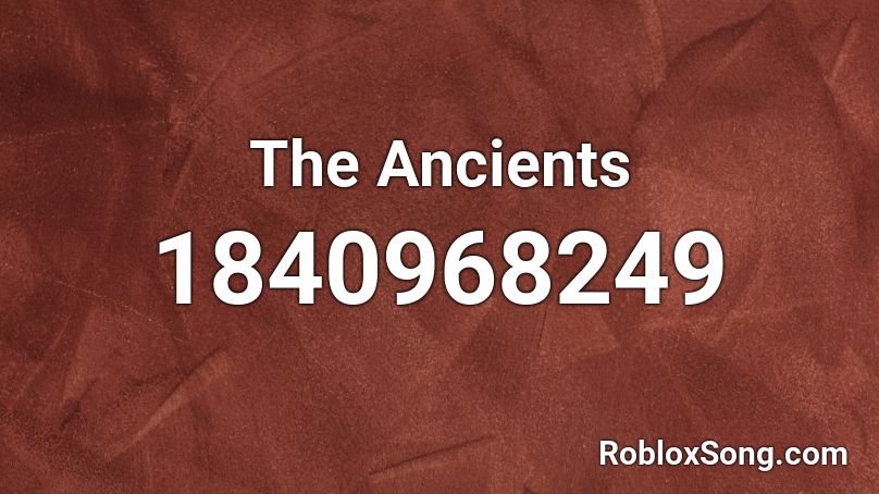 The Ancients Roblox ID